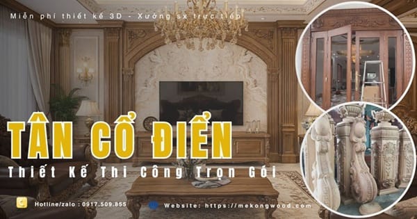 Thiết kế thi công nội thất tân cổ điển trọn gói tại mekongwood