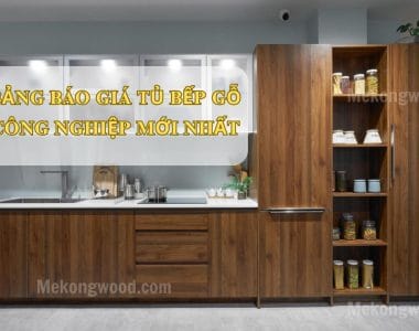 bảng báo giá tủ bếp gỗ công nghiệp mdf mới nhất
