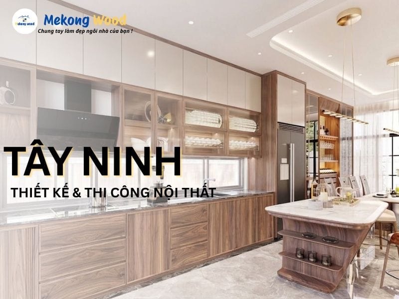 Thiết kế thi công nội thất tại Tây Ninh